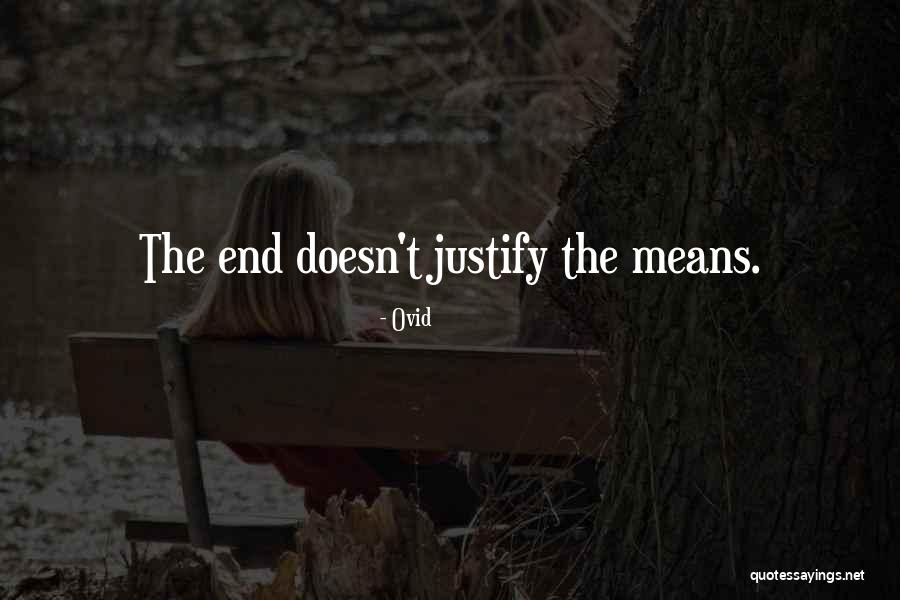 The Ends Justify The Means Quotes By Ovid