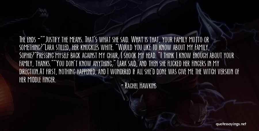 The Ends Justify The Means Quotes By Rachel Hawkins