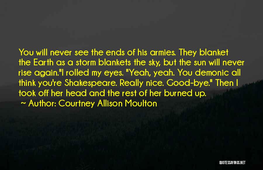 The Ends Of The Earth Quotes By Courtney Allison Moulton