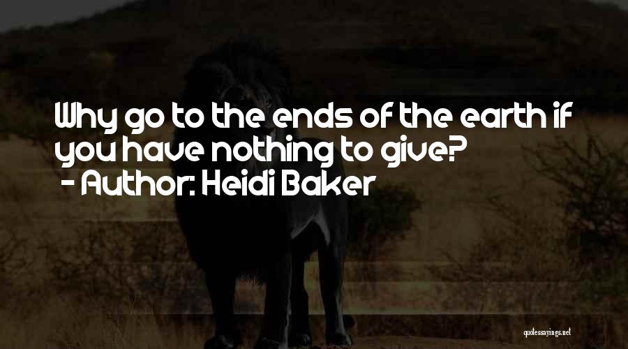 The Ends Of The Earth Quotes By Heidi Baker