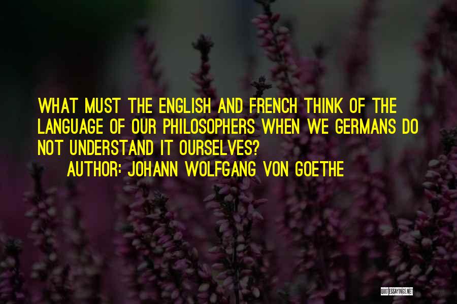 The English And The French Quotes By Johann Wolfgang Von Goethe