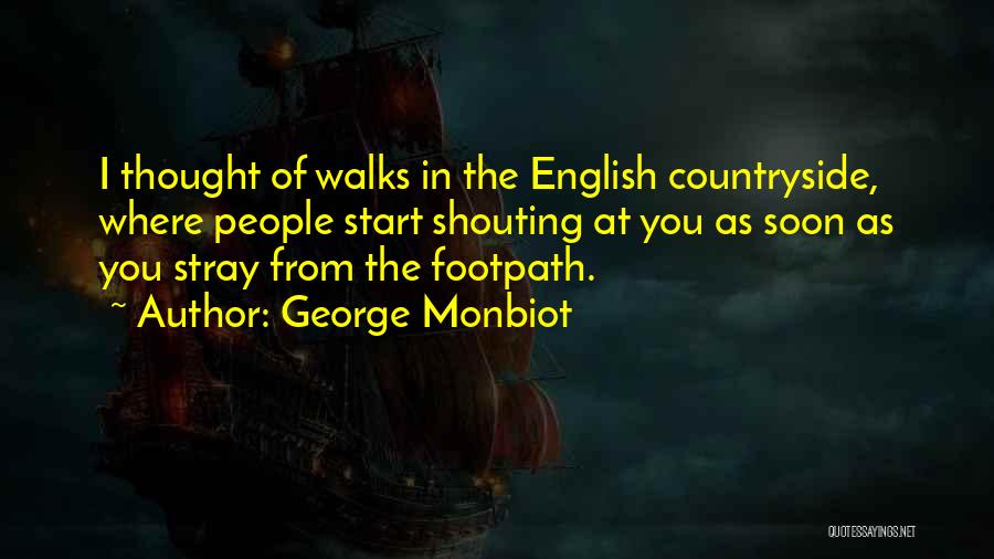 The English Countryside Quotes By George Monbiot