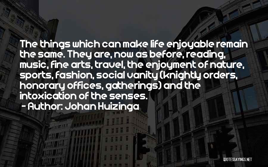 The Enjoyment Of Reading Quotes By Johan Huizinga