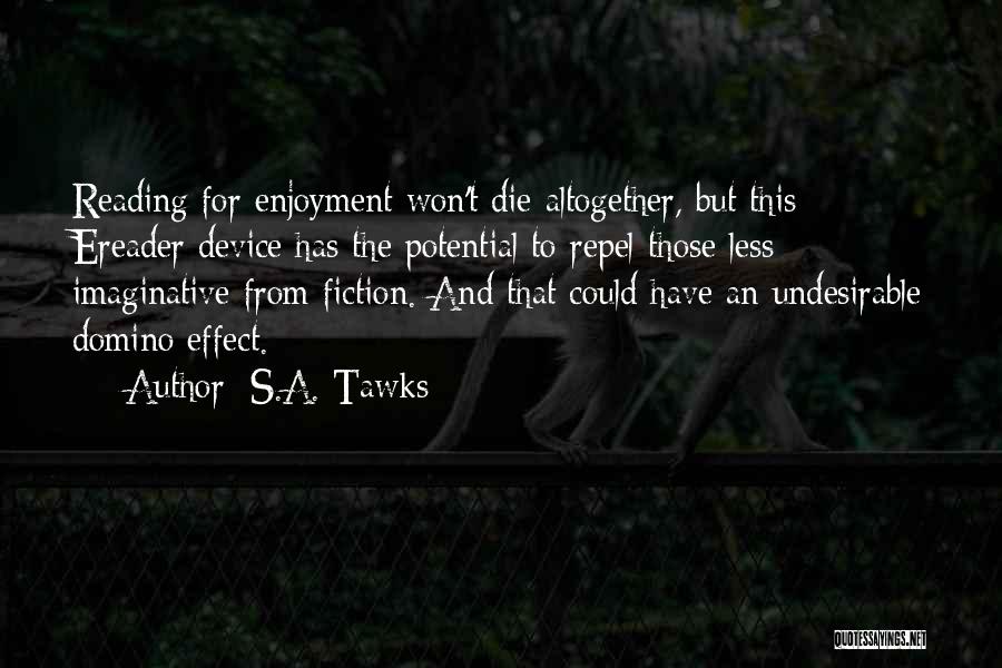 The Enjoyment Of Reading Quotes By S.A. Tawks