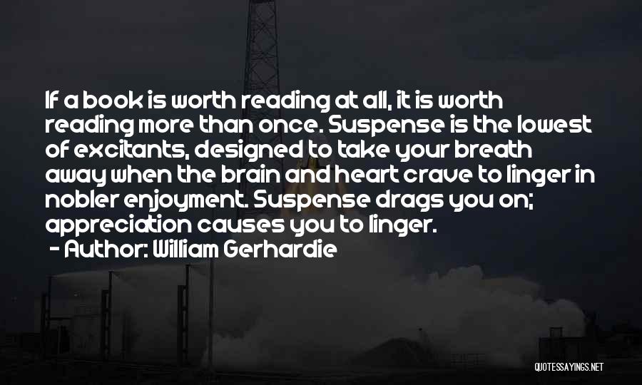 The Enjoyment Of Reading Quotes By William Gerhardie