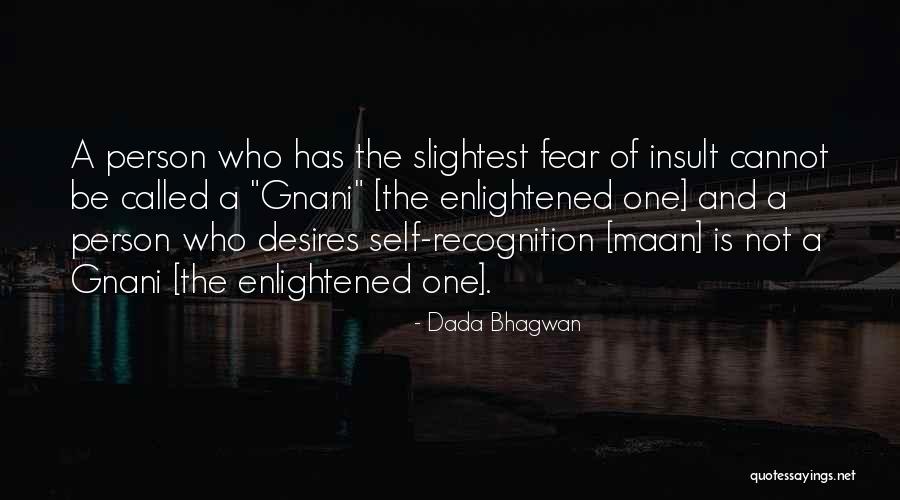 The Enlightened One Quotes By Dada Bhagwan The Enlightened One Quotes By Dada Bhagwan