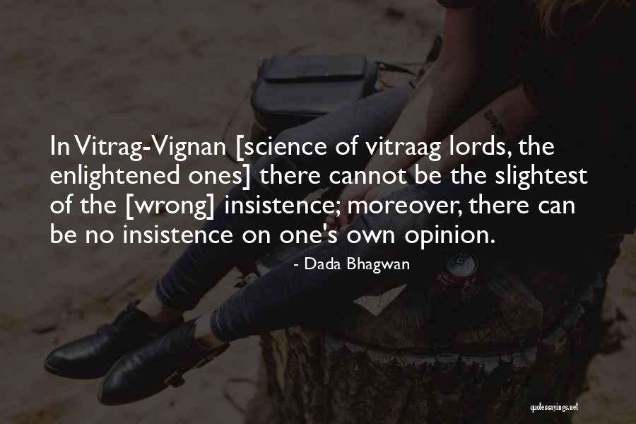 The Enlightened One Quotes By Dada Bhagwan The Enlightened One Quotes By Dada Bhagwan