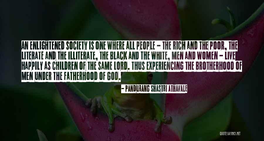 The Enlightened One Quotes By Pandurang Shastri Athavale The Enlightened One Quotes By Pandurang Shastri Athavale