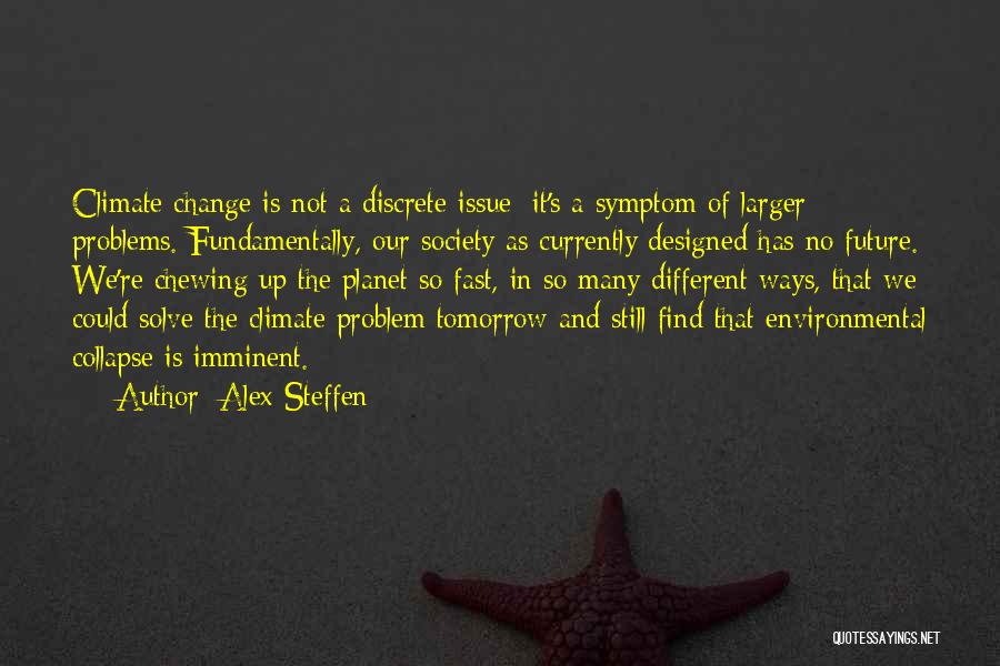 The Environmental Problems Quotes By Alex Steffen