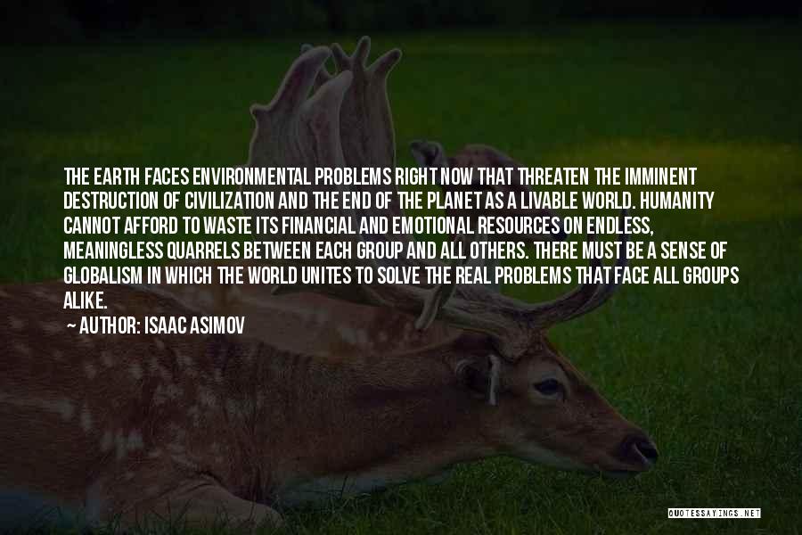 The Environmental Problems Quotes By Isaac Asimov