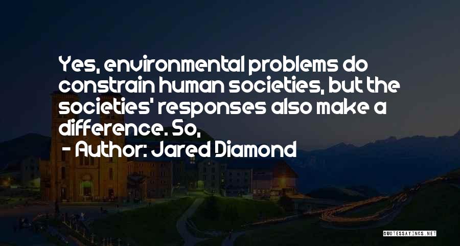 The Environmental Problems Quotes By Jared Diamond