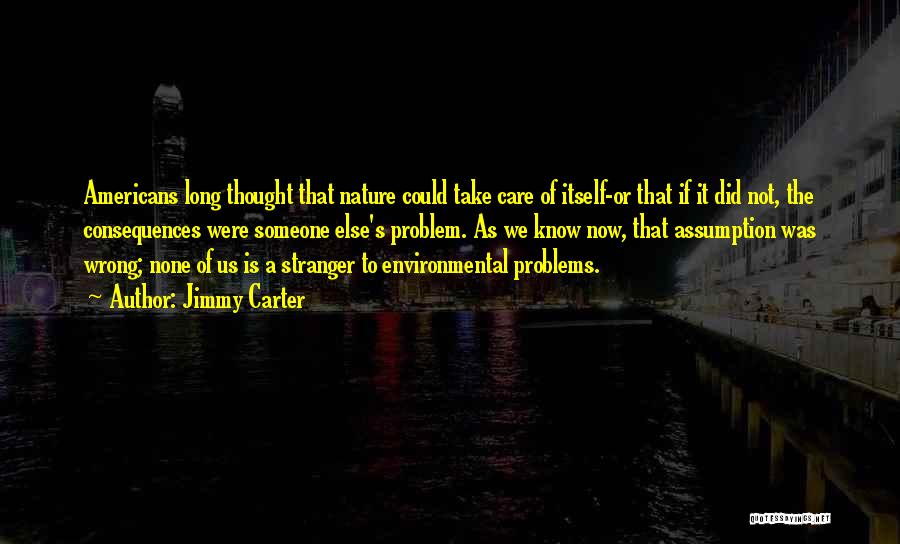 The Environmental Problems Quotes By Jimmy Carter