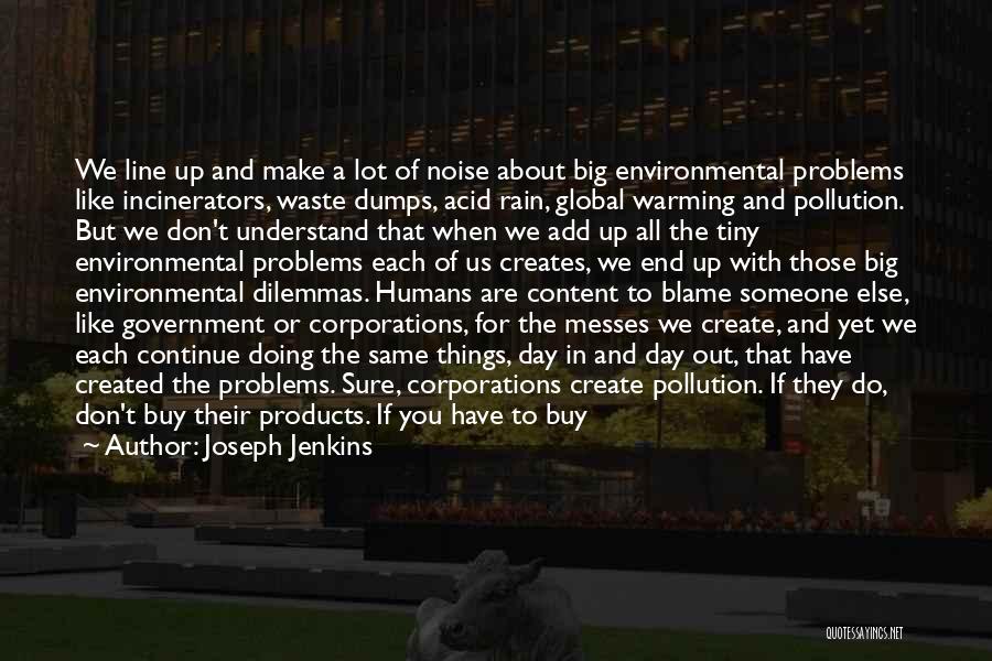 The Environmental Problems Quotes By Joseph Jenkins