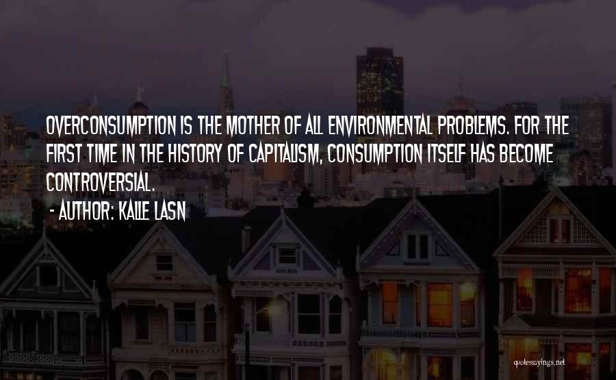 The Environmental Problems Quotes By Kalle Lasn