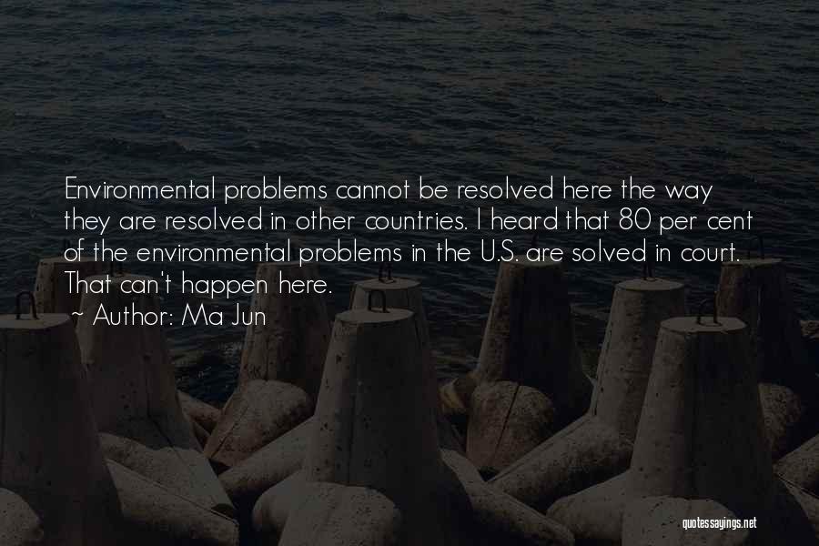 The Environmental Problems Quotes By Ma Jun