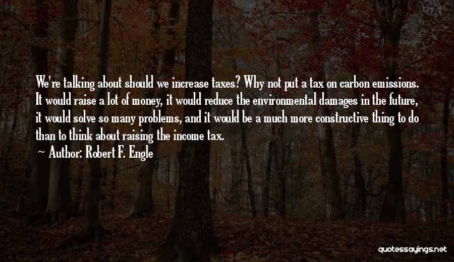 The Environmental Problems Quotes By Robert F. Engle