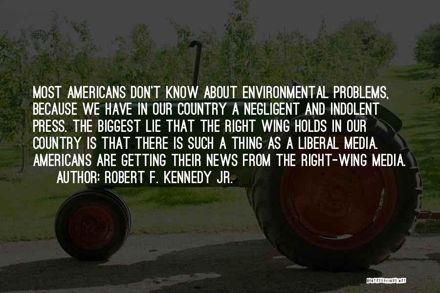 The Environmental Problems Quotes By Robert F. Kennedy Jr.