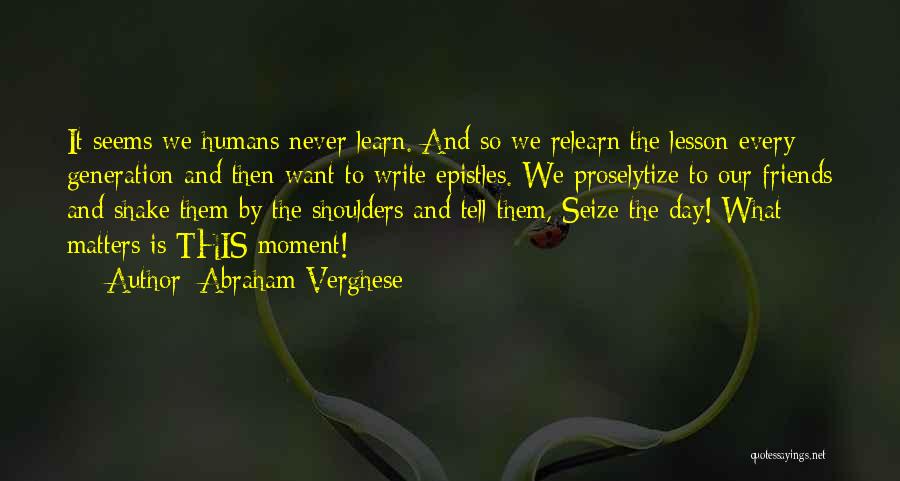 The Epistles Quotes By Abraham Verghese