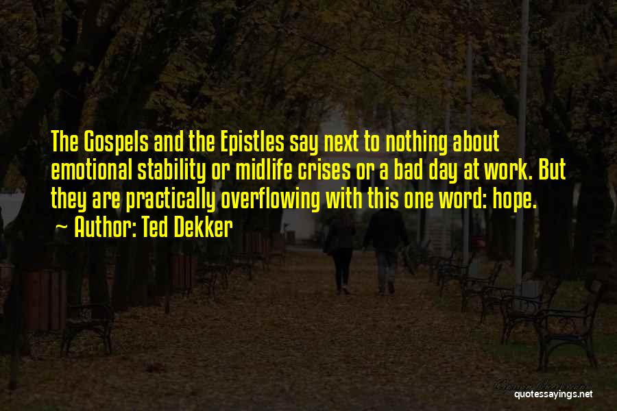 The Epistles Quotes By Ted Dekker