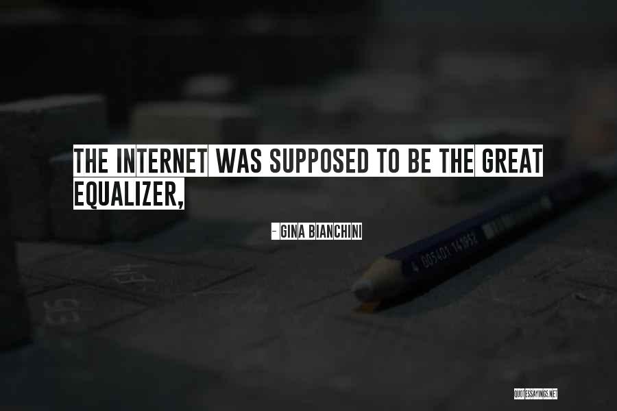 The Equalizer Quotes By Gina Bianchini The Equalizer Quotes By Gina Bianchini