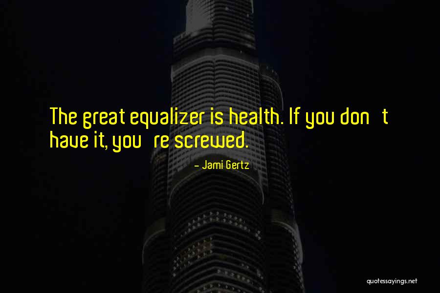 The Equalizer Quotes By Jami Gertz The Equalizer Quotes By Jami Gertz