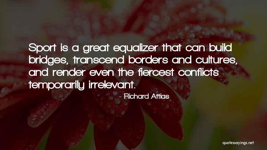 The Equalizer Quotes By Richard Attias The Equalizer Quotes By Richard Attias