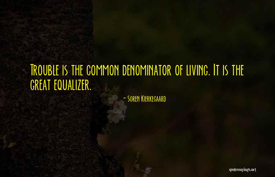 The Equalizer Quotes By Soren Kierkegaard The Equalizer Quotes By Soren Kierkegaard