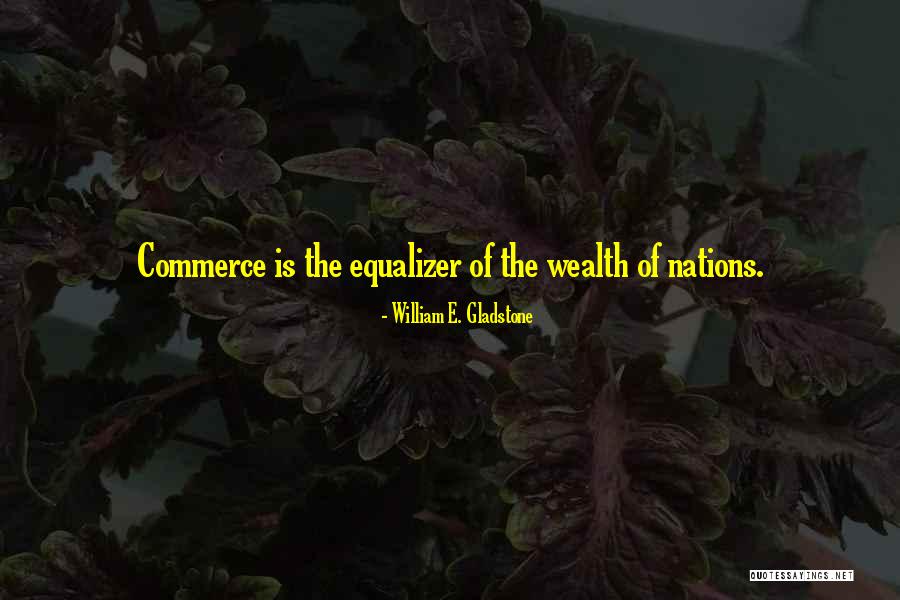 The Equalizer Quotes By William E. Gladstone The Equalizer Quotes By William E. Gladstone