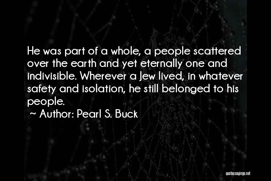 The Eternal Jew Quotes By Pearl S. Buck