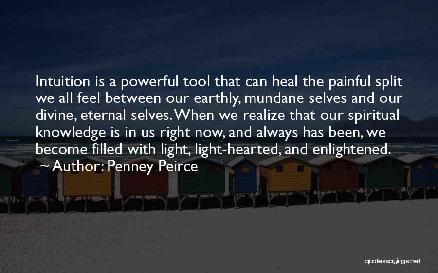The Eternal Now Quotes By Penney Peirce