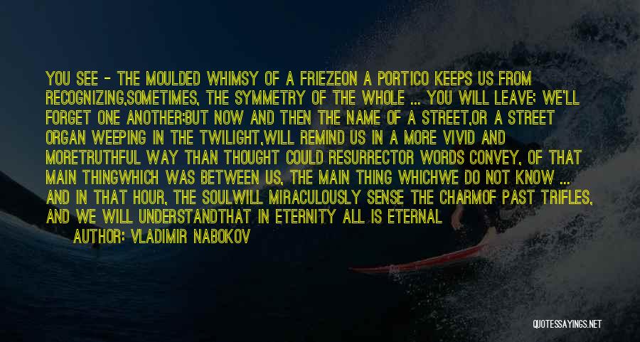 The Eternal Now Quotes By Vladimir Nabokov The Eternal Now Quotes By Vladimir Nabokov