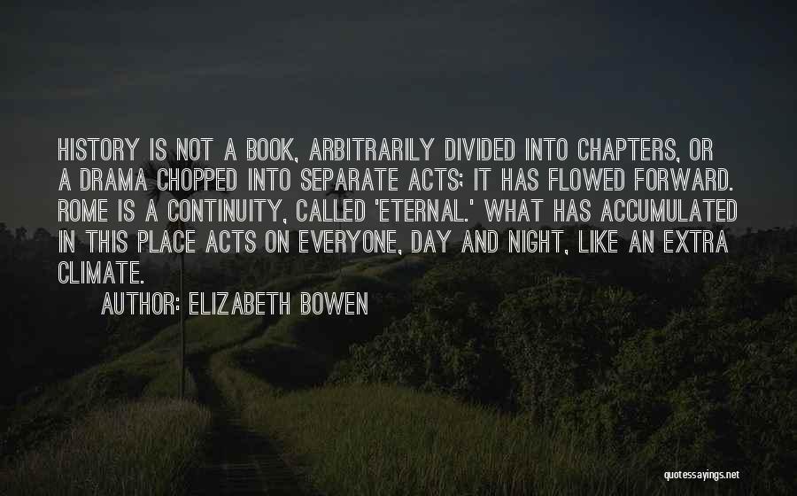 The Eternal Ones Book Quotes By Elizabeth Bowen