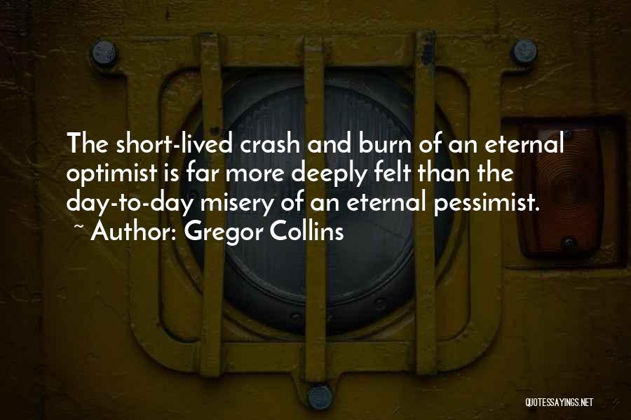 The Eternal Optimist Quotes By Gregor Collins