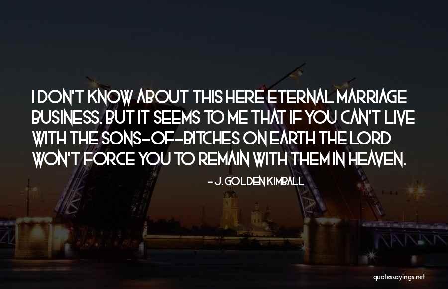 The Eternal Quotes By J. Golden Kimball