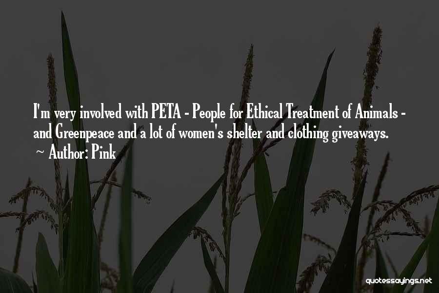 The Ethical Treatment Of Animals Quotes By Pink