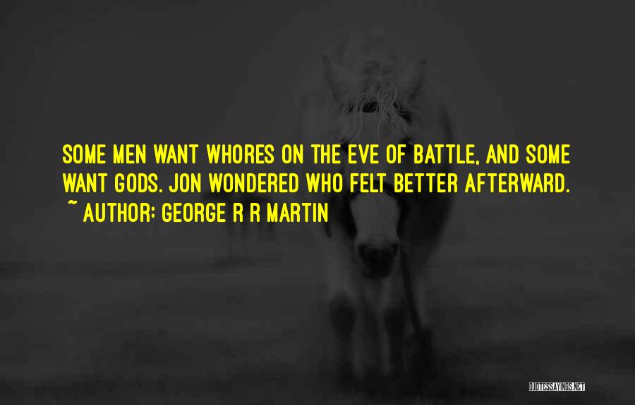The Eve Of Battle Quotes By George R R Martin