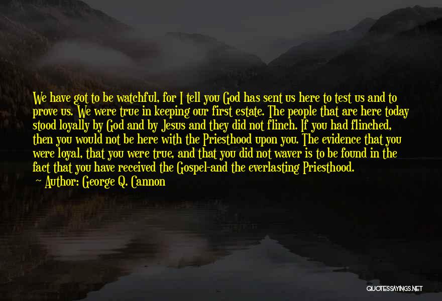 The Everlasting God Quotes By George Q. Cannon