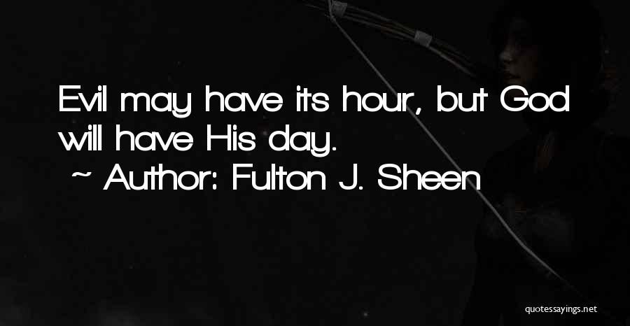 The Evil Hours Quotes By Fulton J. Sheen