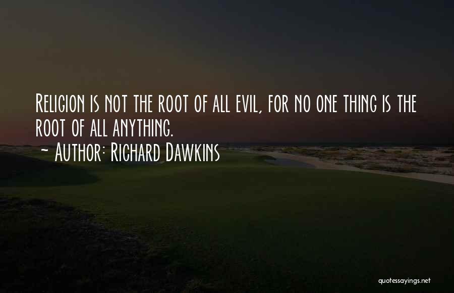 The Evil Of Religion Quotes By Richard Dawkins
