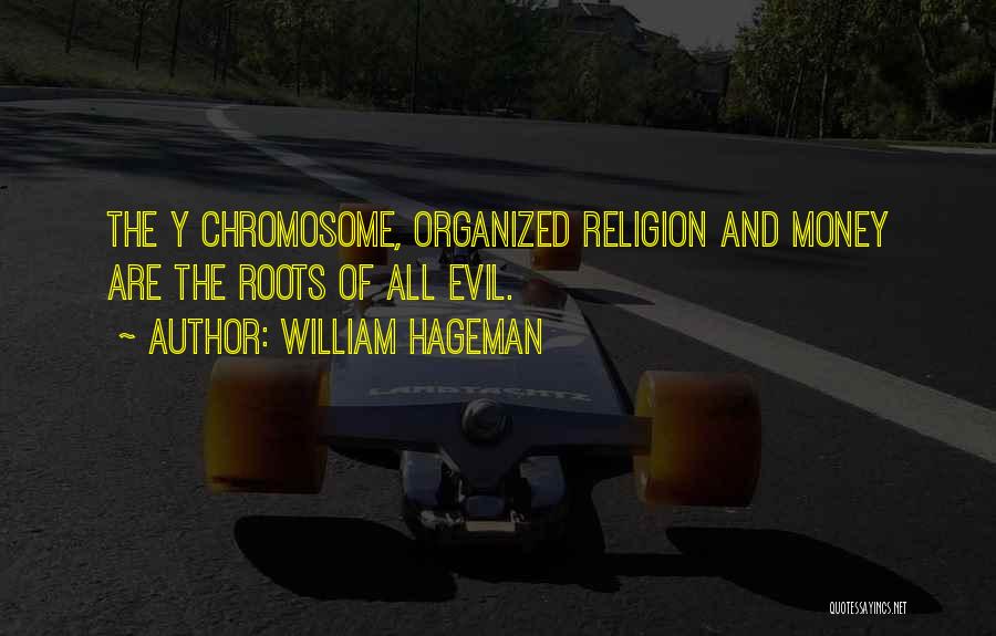 The Evil Of Religion Quotes By William Hageman