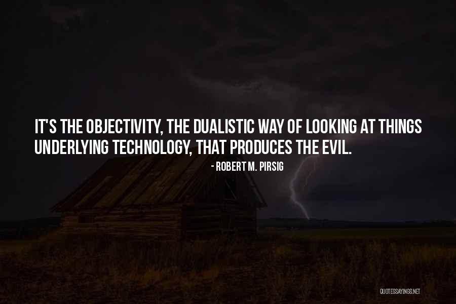 The Evil Of Technology Quotes By Robert M. Pirsig