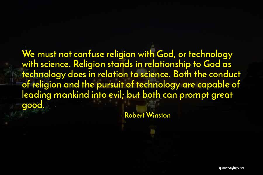 The Evil Of Technology Quotes By Robert Winston