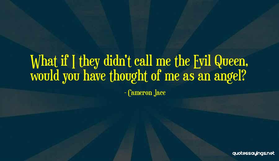 The Evil Queen Quotes By Cameron Jace The Evil Queen Quotes By Cameron Jace