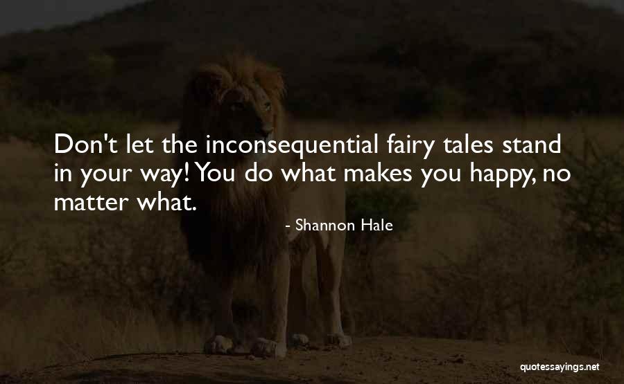 The Evil Queen Quotes By Shannon Hale The Evil Queen Quotes By Shannon Hale