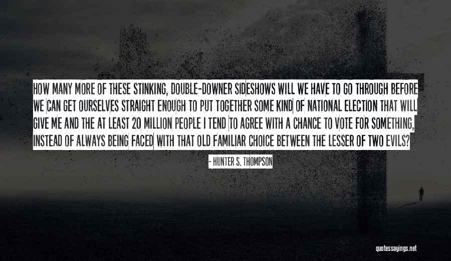 The Evils Of Politics Quotes By Hunter S. Thompson