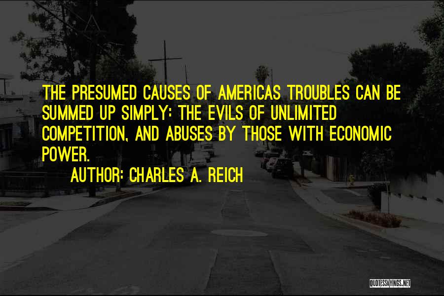 The Evils Of Power Quotes By Charles A. Reich