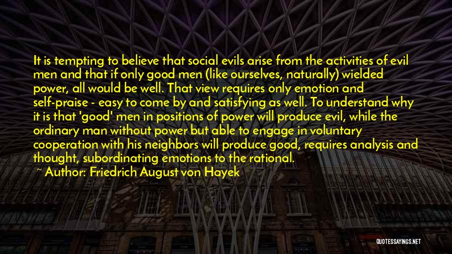 The Evils Of Power Quotes By Friedrich August Von Hayek
