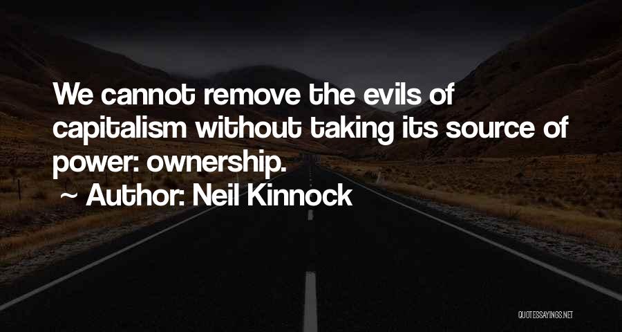 The Evils Of Power Quotes By Neil Kinnock