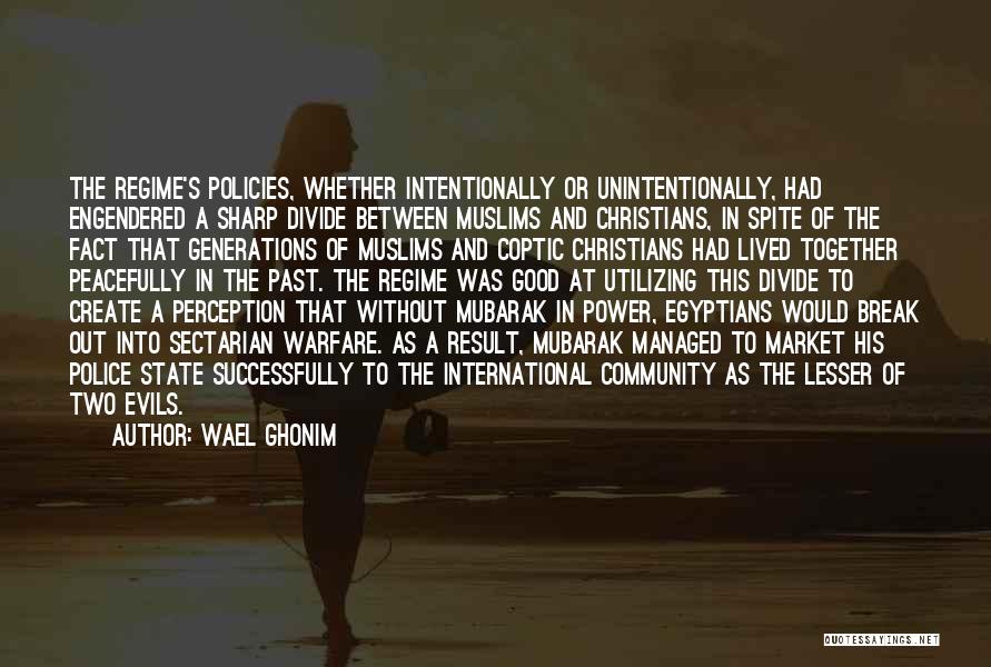The Evils Of Power Quotes By Wael Ghonim