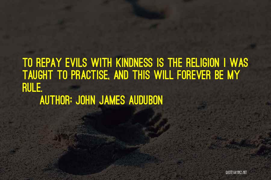 The Evils Of Religion Quotes By John James Audubon